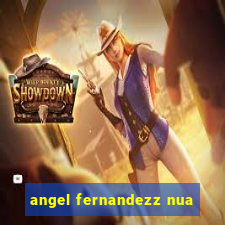 angel fernandezz nua